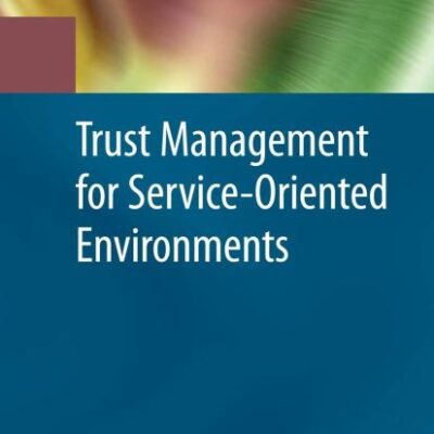 TRUST MANAGEMENT FOR SERVICE-ORIENTED ENVIRONMENTS
