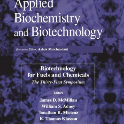 BIOTECHNOLOGY FOR FUELS AND CHEMICALS: The Thirty-First Symposium: 16 (ABAB Symposium)