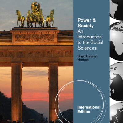 POWER AND SOCIETY: AN INTRODUCTION TO THE SOCIAL SCIENCES, 12 ED