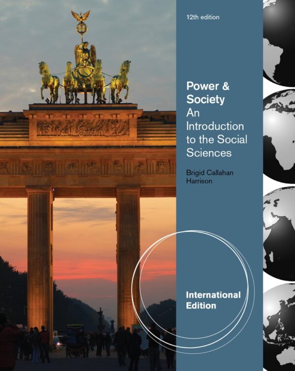 POWER AND SOCIETY: AN INTRODUCTION TO THE SOCIAL SCIENCES, 12 ED