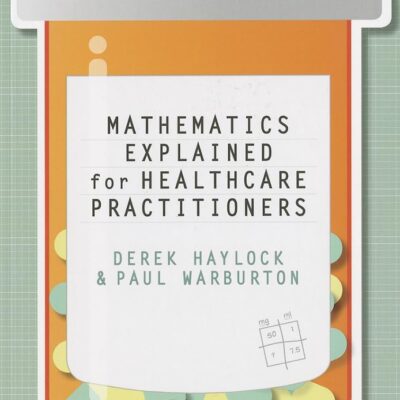 MATHEMATICS EXPLAINED FOR HEALTHCARE PRACTITIONERS