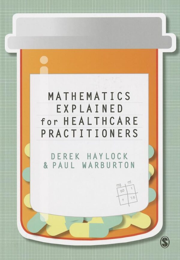 MATHEMATICS EXPLAINED FOR HEALTHCARE PRACTITIONERS
