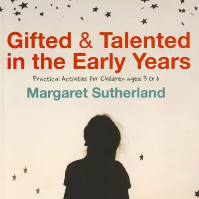 GIFTED AND TALENTED IN THE EARLY YEARS: SECOND EDITION