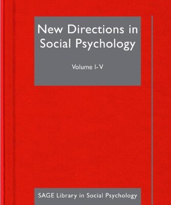 NEW DIRECTIONS IN SOCIAL PSYCHOLOGY FIVE-VOLUME SET (SERIES: SAGE LIBRARY IN SOCIAL PSYCHOLOGY)