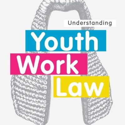 UNDERSTANDING YOUTH WORK LAW