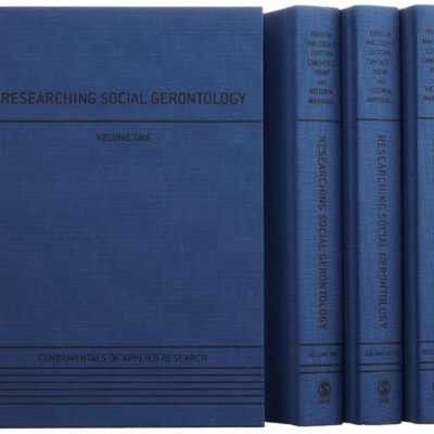 RESEARCHING SOCIAL GERONTOLOGY, 4 VOLUMES SET (Fundamentals of Applied Research)