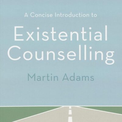 CONCISE INTRODUCTION TO EXISTENTIAL COUNSELLING