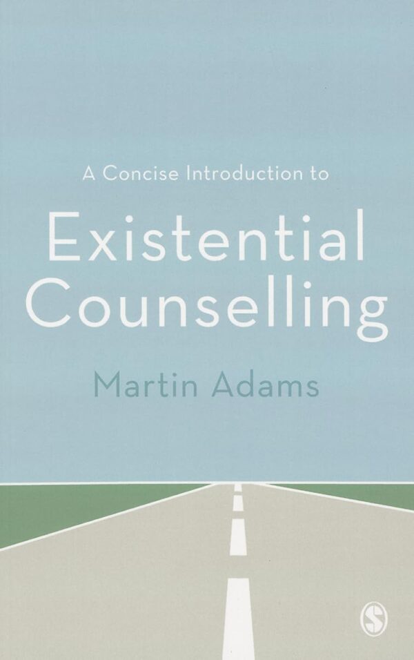 CONCISE INTRODUCTION TO EXISTENTIAL COUNSELLING