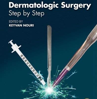 Dermatologic Surgery: Step By Step With Cd Rom (Hb 2013)