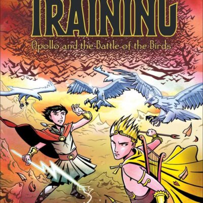 Heroes In Training: Apollo And The Battle Of The Birds (Vol 6): Volume 6