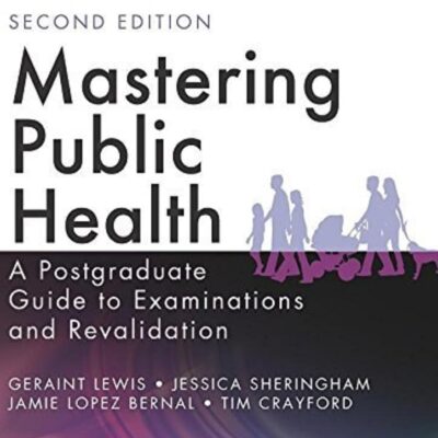 Mastering Public Health: A Postgraduate Guide to Examinations and Revalidation, Second Edition