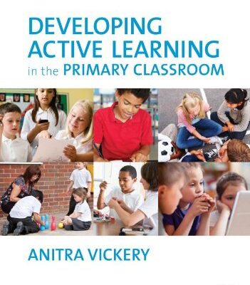 DEVELOPING ACTIVE LEARNING IN THE PRIMARY CLASSROOM