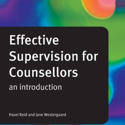 EFFECTIVE SUPERVISION FOR COUNSELLORS