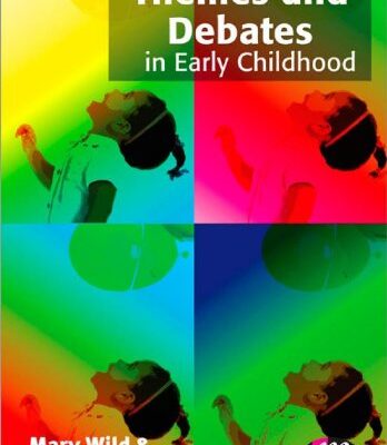THEMES AND DEBATES IN EARLY CHILDHOOD