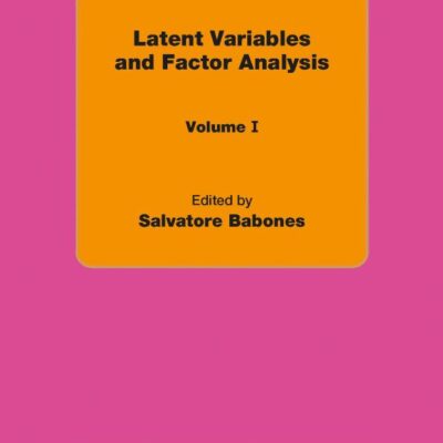 Latent Variables and Factor Analysis: Conceptualization and Operationalization of Variables, Exploratory and Confirmatory Factor Analysis, Alternative Approaches to Latent Variables, Advanced Topics