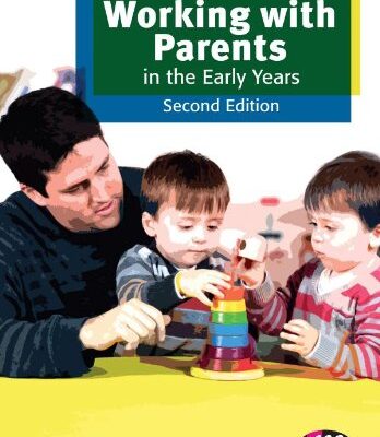 WORKING WITH PARENTS IN THE EARLY YEARS: SECOND EDITION