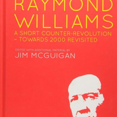 RAYMOND WILLIAMS: A SHORT COUNTER REVOLUTION