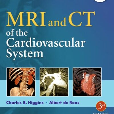 MRI AND CT OF THE CARDIOVASCULAR SYSTEM 3ED (HB 2015)