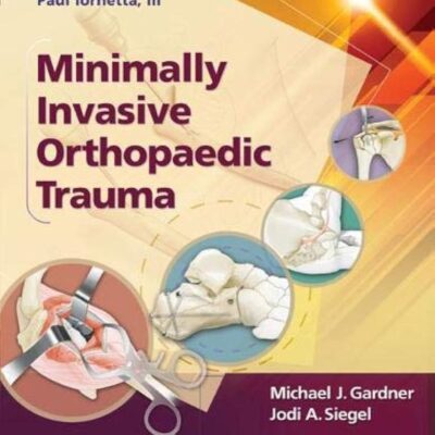 Minimally Invasive Orthopaedic Trauma