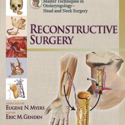 Master Techniques In Otolaryngology Head And Neck Surgery Reconstructive Surgery (Hb 2014)
