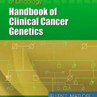 Cancer Principles And Practice Of Oncology Handbook Of Clinical Cancer Genetics (Pb 2013)
