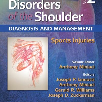 DISORDERS OF THE SHOULDER DIAGNOSIS AND MANAGEMENT SPORTS INJURIES 3ED VOLUME 2 (HB 2014)