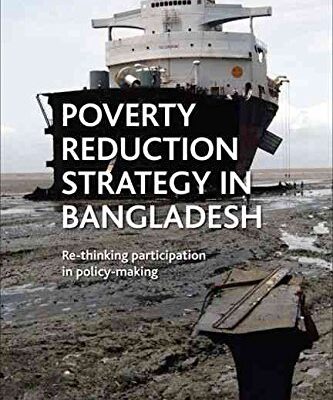 Poverty Reduction Strategy in Bangladesh: Rethinking Participation in Policy Making