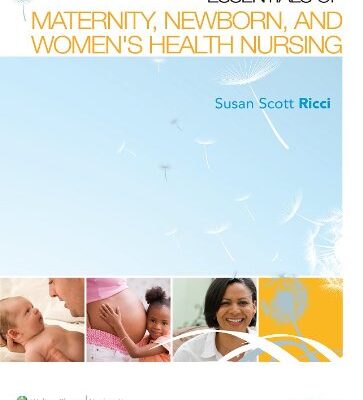 ESSENTIALS OF MATERNITY, NEWBORN, AND WOMEN'S HEALTH NURSING, INTERNATIONAL EDITION, 2E
