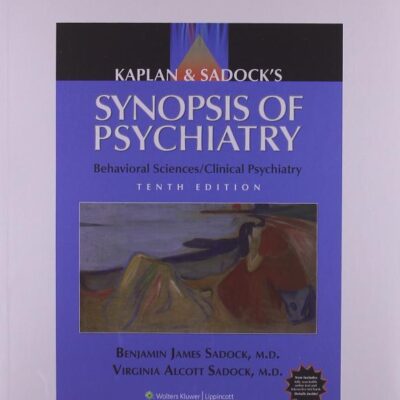 KAPLAN & SADOCK'S SYNOPSIS OF PSYCHIATRY: BEHAVIORAL SCIENCES/CLINICAL PSYCHIATRY, INTERNATIONAL EDITION, 10E