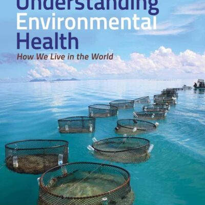 Understanding Environmental Health: How We Live in the World