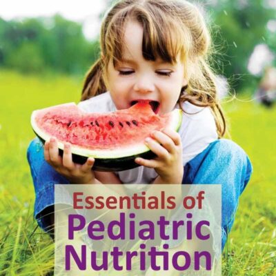 Essentials Of Pediatric Nutrition