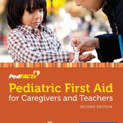 Pediatric First Aid For Caregivers And Teachers (Pedfacts)