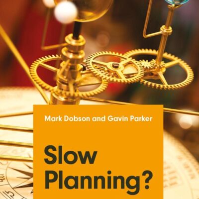 Slow Planning?: Timescapes, Power and Democracy