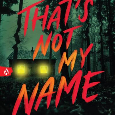 That’s Not My Name | The #1 NYT Bestseller | Gripping Psychological YA Thriller | Perfect for fans of A Good Girl’s Guide to Murder