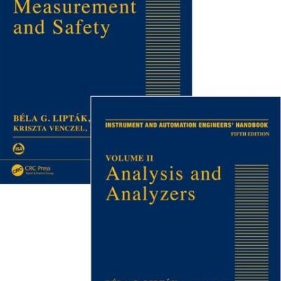 Instrument and Automation Engineers' Handbook: Process Measurement and Analysis, Fifth Edition - Two Volume Set