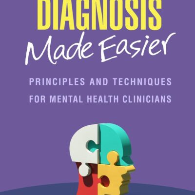 Diagnosis Made Easier, Third Edition: Principles and Techniques for Mental Health Clinicians