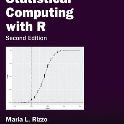 STATISTICAL COMPUTING WITH R, SECOND EDITION, 2ND EDITION
