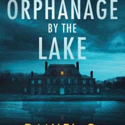 The Orphanage by the Lake | The #1 Bestselling Psychological Thriller | Perfect for fans of Freida McFadden
