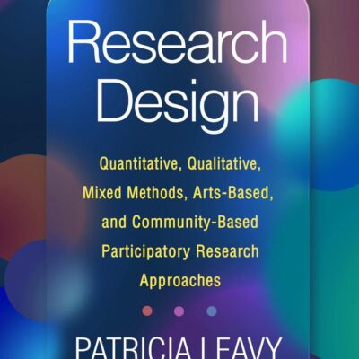 Research Design: Quantitative, Qualitative, Mixed Methods, Arts-Based, and Community-Based Participatory Research Approaches
