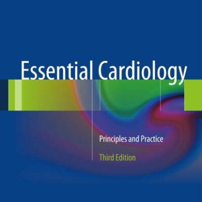 Essential Cardiology: Principles and Practice