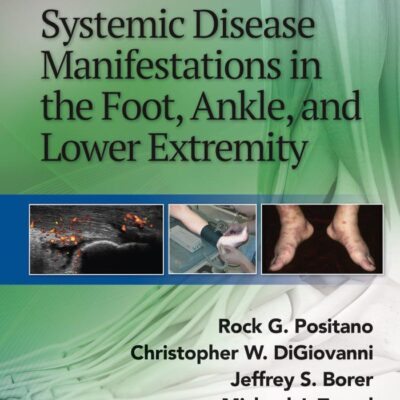 SYSTEMIC DISEASE MANIFESTATIONS IN THE FOOT ANKLE AND LOWER EXTREMITY (HB 2017)