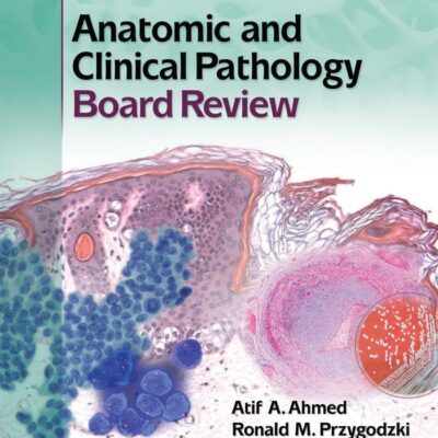 ANATOMIC AND CLINICAL PATHOLOGY BOARD REVIEW (PB 2017)