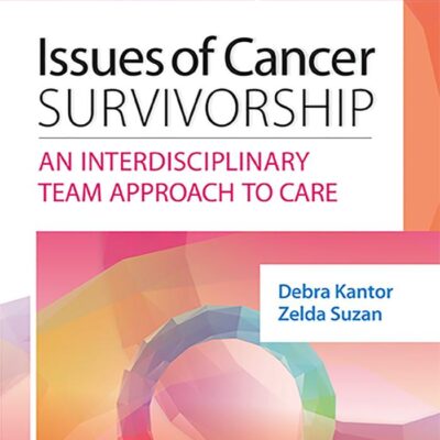 Issues Of Cancer Survivorship An Interdisciplinary Team Approach To Care (Pb 2016)