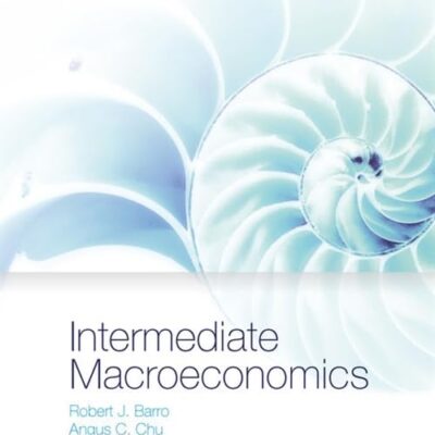 INTERMEDIATE MACROECONOMICS, 1ST EDITION | 1ST EDITION