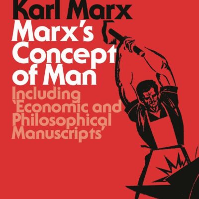 MARX'S CONCEPT OF MAN