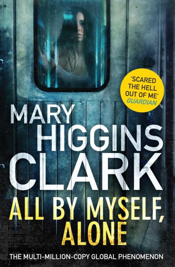 ALL BY MYSELF, ALONE, MARY HIGGINS CLARK