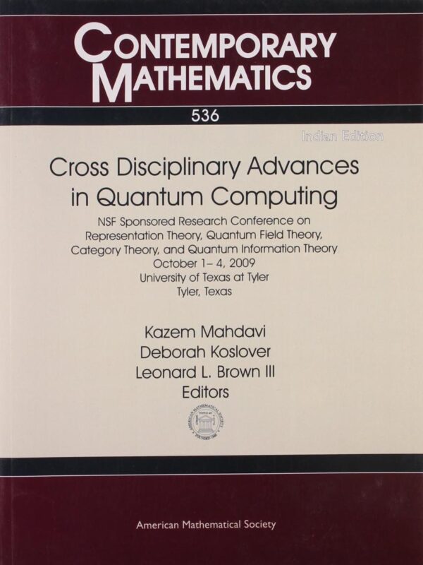 CROSS DISCIPLINARY ADV. IN QUANTUM COMPUTING