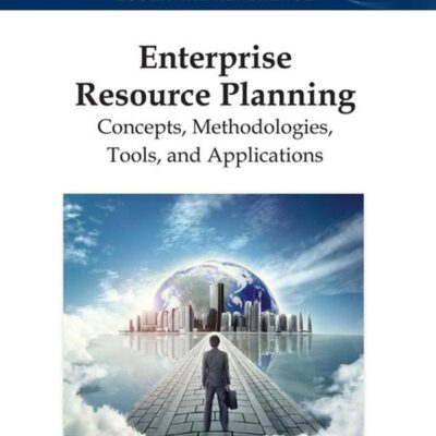 Enterprise Resource Planning: Concepts, Methodologies, Tools, and Applications
