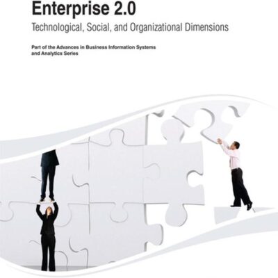 Handbook of Research on Enterprise 2.0: Technological, Social, and Organizational Dimensions (Advances in Business Information Systems and Analytics)