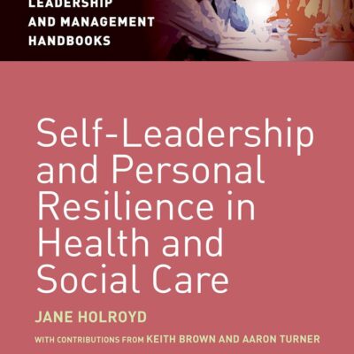 SELF-LEADERSHIP AND PERSONAL RESILIENCE IN HEALTH AND SOCIAL CARE